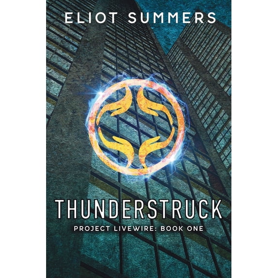 Project Livewire Thunderstruck: A Dystopian Adventure, Book 1, (Paperback)