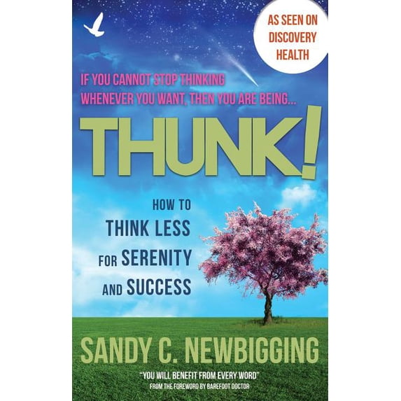 Thunk! : How to Think Less for Serenity and Success (Paperback)