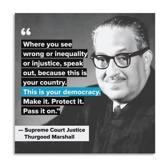 Thurgood Marshall Inspirational Phrase Poster4 Poster Cool Artworks Painting Wall Art Canvas Prints Hanging Picture Home Decor Posters Gift 16x16inch(40x40cm)