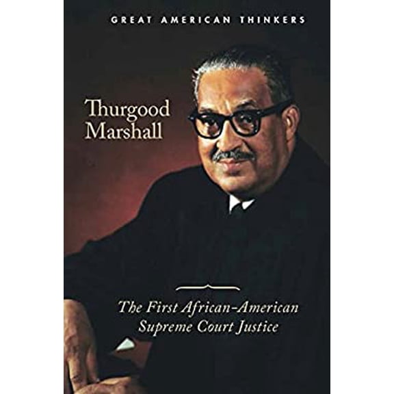 Pre-Owned Thurgood Marshall: The First African-American Supreme Court Justice Great American Thinkers Library Binding Rebecca Rohan