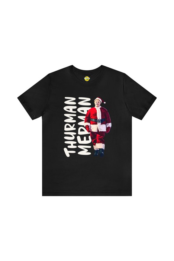 Thurman Merman tshirt - Bad Santa Holiday tshirt - Bad Santa tshirt