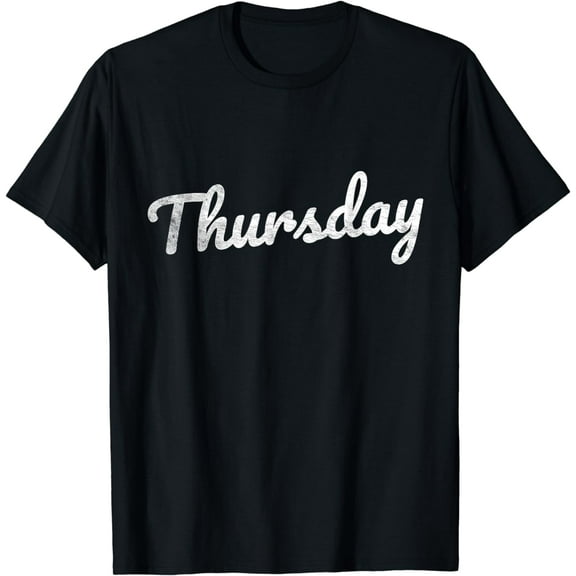 Thursday Distressed Fun Days of the Week Weekday Weekend T-Shirt