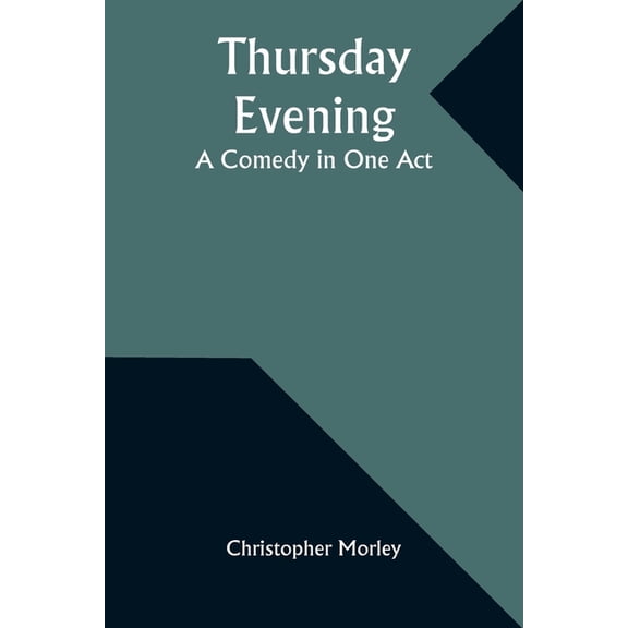 Thursday Evening: A Comedy in One Act, (Paperback)
