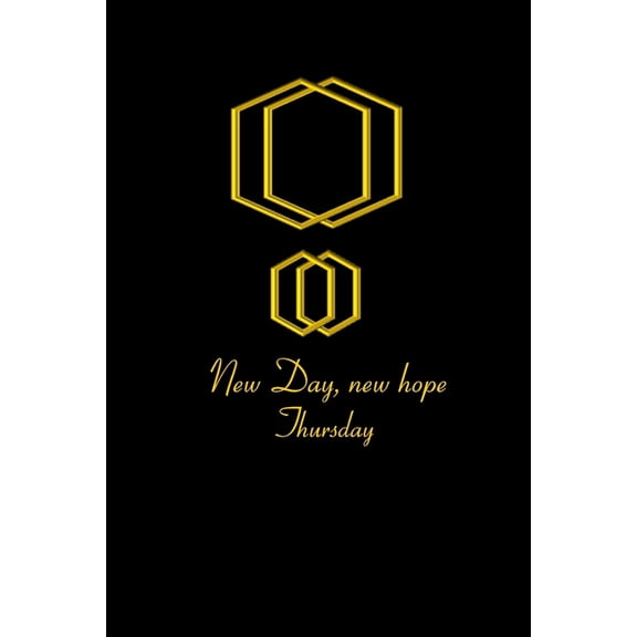 Thursday New Day New Hope; Promise and pledge on the same day: Motivational; Commitment; 107 Pages, 6"x9" inches; Soft Black Cover (Paperback)
