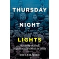thumbnail image 1 of Pre-Owned Thursday Night Lights: The Story of Black High School Football in Texas (Paperback) 1477318305 9781477318300, 1 of 1