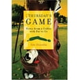 thumbnail image 1 of Pre-Owned Thursday's Game: Notes from a Golfer with Far to Go (Paperback) 1578602114 9781578602117, 1 of 1
