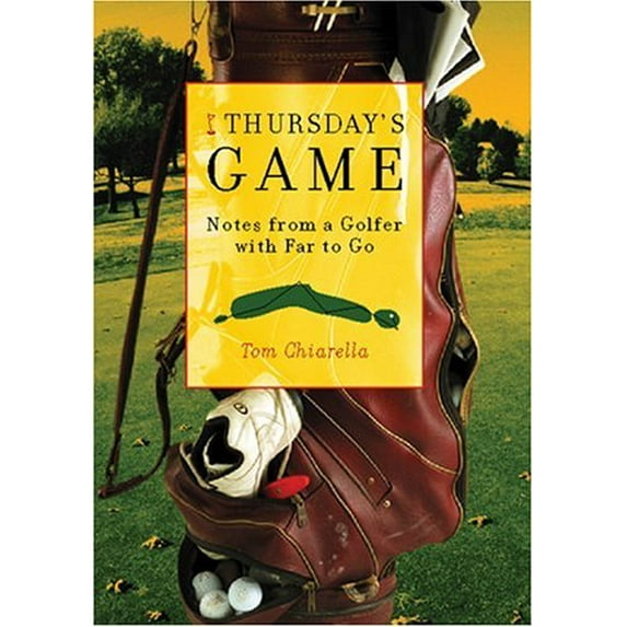 Pre-Owned Thursday's Game: Notes from a Golfer with Far to Go (Paperback) 1578602114 9781578602117