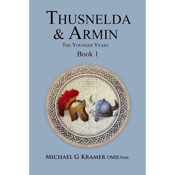 Thusnelda & Armin the Younger Years book One, (Paperback)