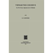 Thwarted Exodus Post-War Overseas Migration from the Netherlands, Paperback