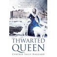 thumbnail image 1 of Thwarted Queen: The Entire Saga of the Yorks, Lancasters &amp; Nevilles whose family feud inspired Season One of "G, (Paperback), 1 of 1