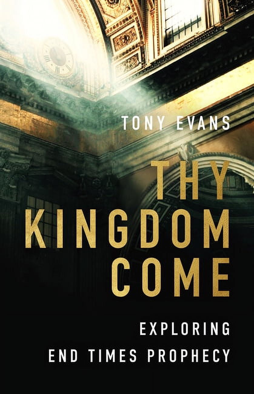 Thy Kingdom Come : Exploring End Times Prophecy (Paperback)