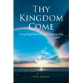 thumbnail image 1 of Thy Kingdom Come: Living Prepared for Our Soon Coming King, (Paperback), 1 of 1