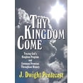 thumbnail image 1 of Pre-Owned Thy Kingdom Come: Tracing God's Kingdom Program and Covenant Promises Throughout History (Paperback) 0825434505 9780825434501, 1 of 1