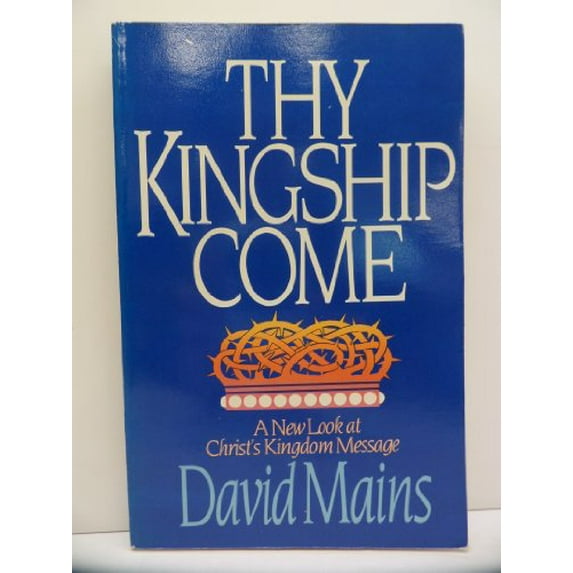 Pre-Owned Thy Kingship Come (Paperback) 0310342716 9780310342717