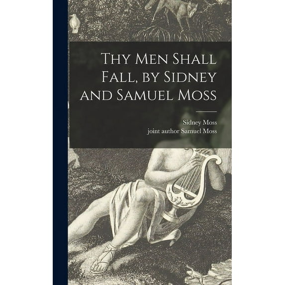 Thy Men Shall Fall, by Sidney and Samuel Moss, (Hardcover)