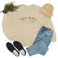 thumbnail image 1 of Thy Will Be Done Christian Sweatshirt Thy Kingdom Come Matthew 6:10, 1 of 9
