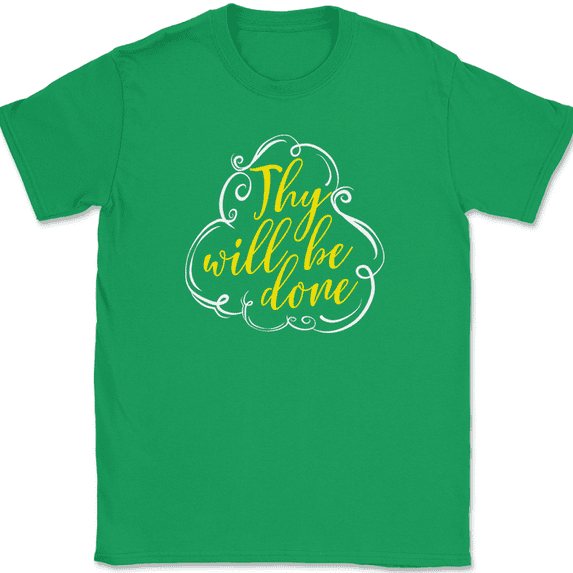 Thy Will Be Done T-Shirt Christian Religious Praise Worship Bible Jesus Tee - Green, XL