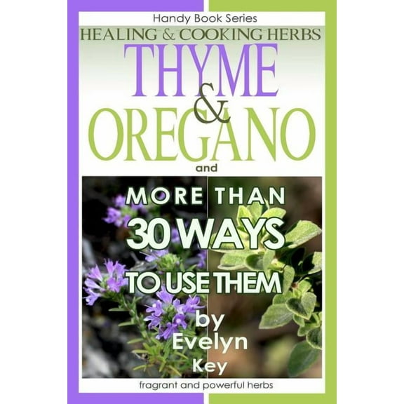 Thyme & Oregano, Healing and Cooking Herbs, (Paperback)