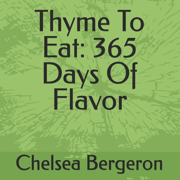 Thyme To Eat: 365 Days Of Flavor, (Paperback)