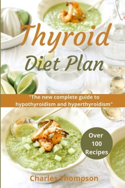 Thyroid Diet Plan The New Complete Guide To Hypothyroidism And Thyroid Diet Plan The New Complete Guide To Hypothyroidism And Hyperthyroidism Over 100 Recipes For Thyroiditis 9798730160330 61397631 9dd8 41eb 92af B85d87231f9a.180777d960ec9fe92c2303746818b3e4