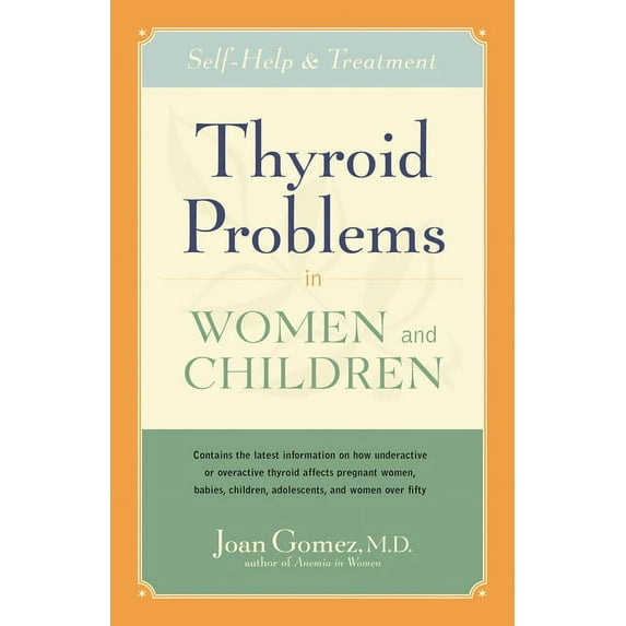 Thyroid Problems in Women and Children: Self-Help and Treatment, (Paperback)