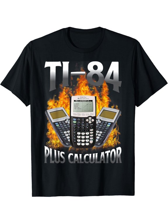 Ti-84 Plus Calculator Math Teacher T-Shirt Size S-5XL