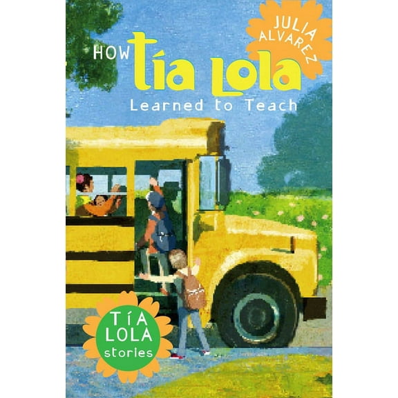 Tia Lola Stories How Tia Lola Learned to Teach, Book 2, (Paperback)