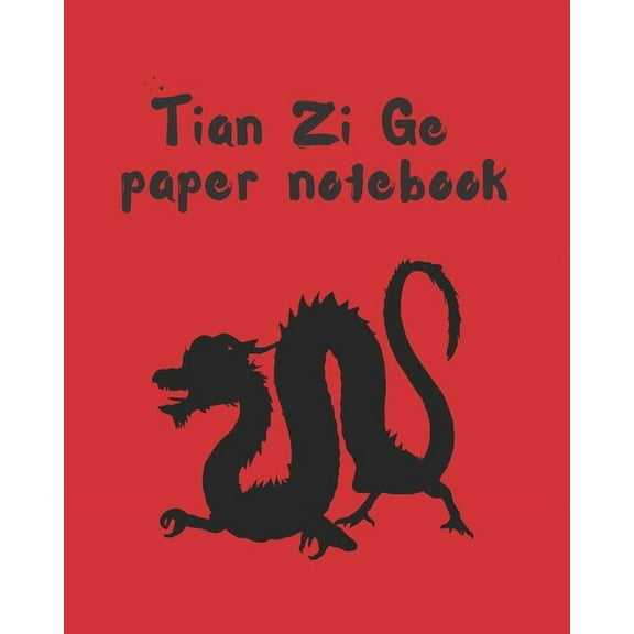 Tian Zi GE Paper Notebook : Practice Chinese Lettering - Chinese Character Handwriting - Writing Book - Tianzige Workbook. (Paperback)