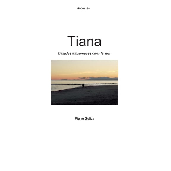 Tiana: Ballades amoureuses dans le sud, (Paperback)