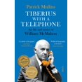 thumbnail image 1 of Tiberius with a Telephone: The Life and Stories of William McMahon, (Paperback), 1 of 1