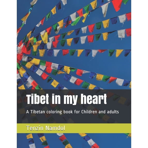 Tibet in my heart: A Tibetan coloring book for Children and adults (Paperback)