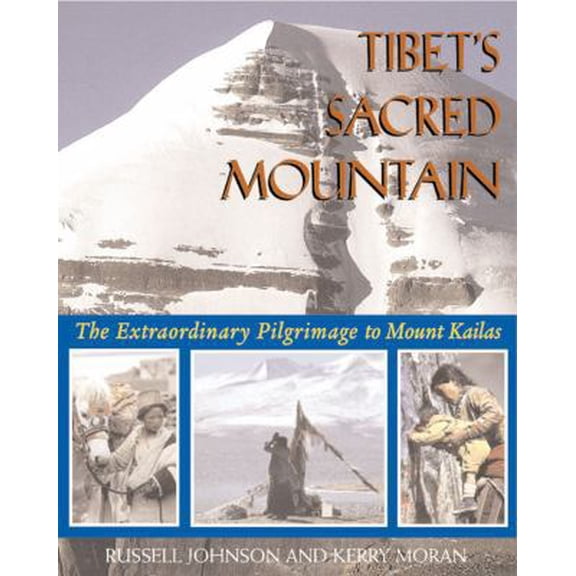 Pre-Owned Tibet's Sacred Mountain: The Extraordinary Pilgrimage to Mount Kailas (Paperback) 0892818476 9780892818471