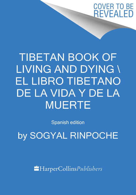 Tibetan Book of Living and Dying \ El Libro Tibetano de la Vida Y de la  Muerte : Spanish Edition (Paperback) 