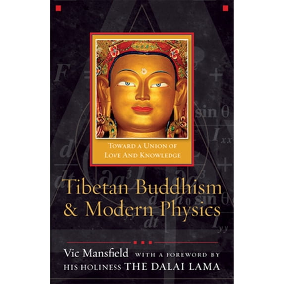 Pre-Owned Tibetan Buddhism and Modern Physics: Toward a Union of Love and Knowledge (Paperback) 159947137X 9781599471372