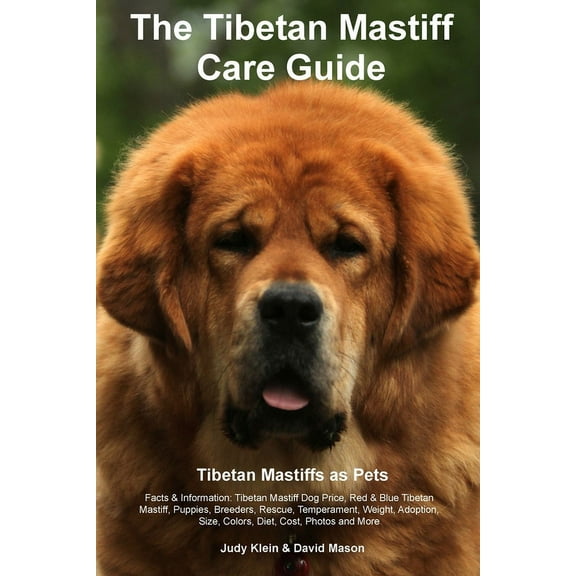 Tibetan Mastiff Ultimate Care Guide Includes: Tibetan Mastiff Training, Grooming, Lifespan, Puppies, Sizes, Socializatio, (Paperback)