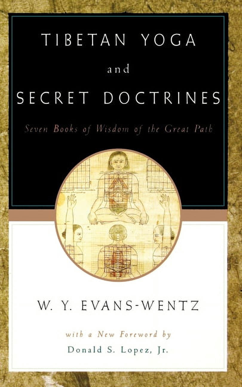 Tibetan Yoga and Secret Doctrines: Or Seven Books of Wisdom of the Great Path, According to the Late Lāma Kazi Dawa, (Paperback)