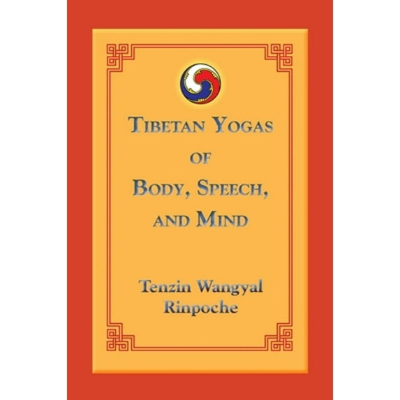 Pre-Owned Tibetan Yogas of Body, Speech, and Mind (Paperback) 1559393807 9781559393805