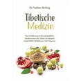 thumbnail image 1 of Tibetische Medizin: Eine EinfÃ¼hrung in das ganzheitliche Medizinsystem der Tibeter am Beispiel ausgewÃ¤hlter Heilpflanzen, (Paperback), 1 of 6