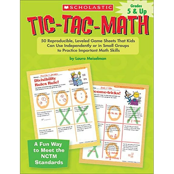 Pre-Owned Tic-Tac-Math: 50 Reproducible, Leveled Game Sheets That Kids Can Use Independently or in Small Groups to Practice Important Math Skills, Grades 5 & Up (Paperback) 0439629217 9780439629218