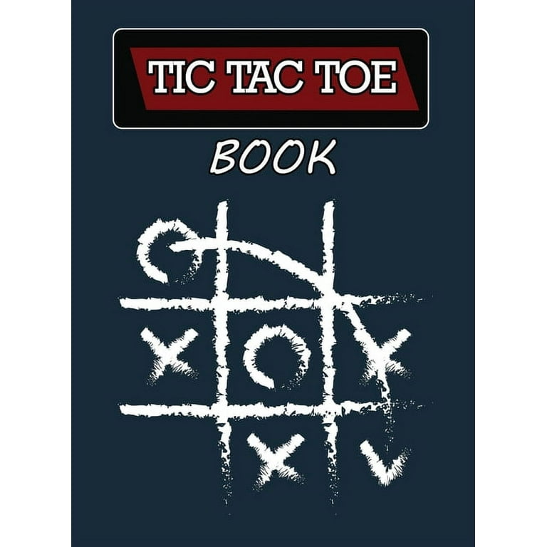 Tic Tac Toe Book: 100 Pages - 900 Games, Tic Tac Toe Game, Large