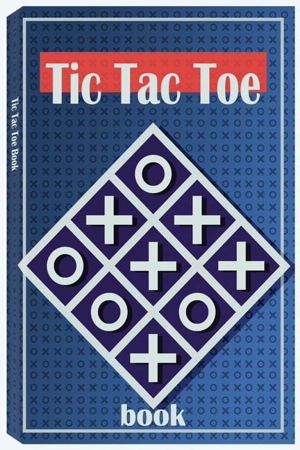 Tic Tac Toe Book: 100 Pages - 900 Games, Tic Tac Toe Game, Large