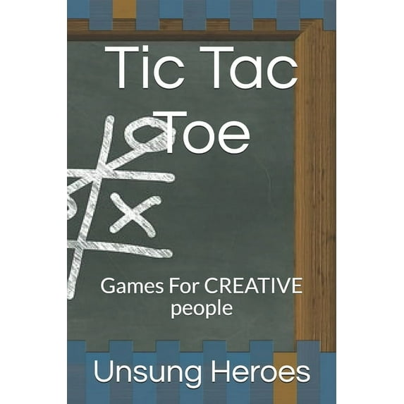 Tic Tac Toe: Games For CREATIVE people, (Paperback)