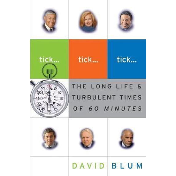 Pre-Owned Tick... Tick... Tick...: The Long Life & Turbulent Times of 60 Minutes (Hardcover) 0060558016 9780060558017