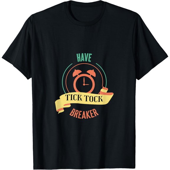 Tick Tock Breaker Retro Funny Alarm Wake Up Designs Present T-Shirt