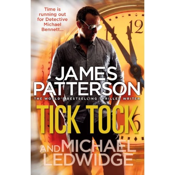 Pre-Owned Tick Tock: (Michael Bennett 4). Michael Bennett is running out of time to stop a deadly mastermind Paperback