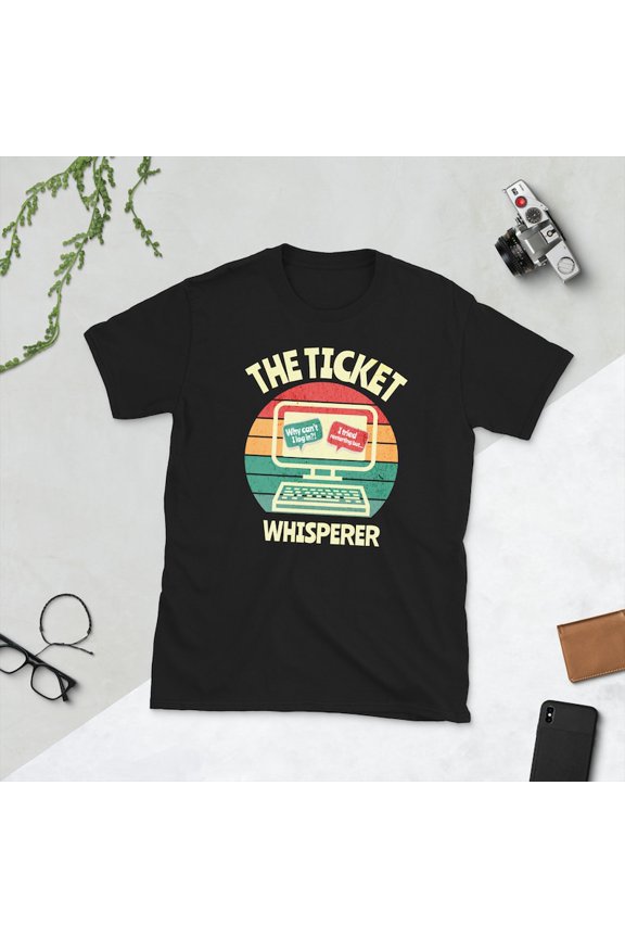Ticket Whisperer Shirt, Just Put in A Ticket Shirt, IT Department Shirt, I.T. Guy Shirt, Funny Tech Support Shirt, Technical Computer Tee