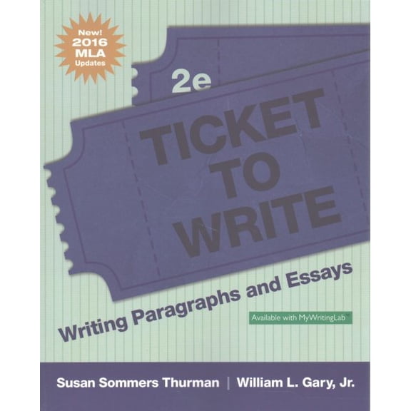 Pre-Owned Ticket to Write: Writing Paragraphs and Essays, MLA Update (2nd Edition), 9780134701318, 0134701313, Paperback, 2 edition