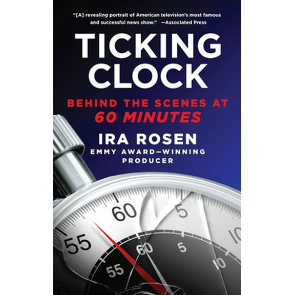 Pre-Owned Ticking Clock: Behind the Scenes at 60 Minutes (Paperback) 125083046X 9781250830463