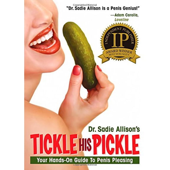 Pre-Owned Tickle His Pickle!: Your Hands-On Guide to Penis Pleasing (Paperback) 0970661126 9780970661128