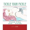 thumbnail image 1 of Tickle Your Pickle: Stand Firm and Color Paperback 1530535360 9781530535361 J P Carr, Coloring Books for Grown-ups, 1 of 1